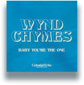 Wynd Chymes: Baby You're The One - 7-INCH SINGLE