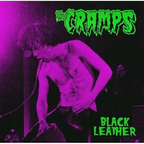 The Cramps - Black Leather: Live At The Stone, San Francisco, 13th May 1980 ( VINYL )