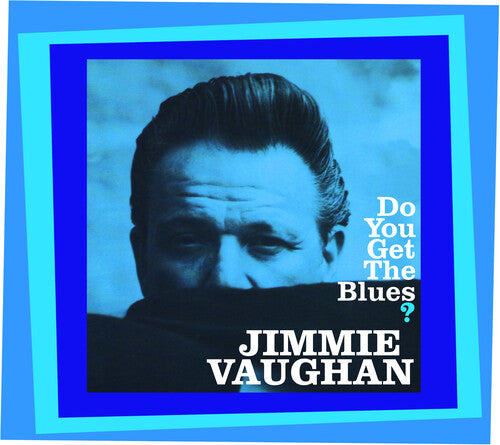 Jimmie Vaughan: Do You Get The Blues?  ( CD )
