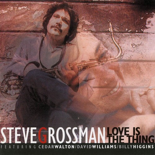 Steve Grossman: Love Is The Thing - CD
