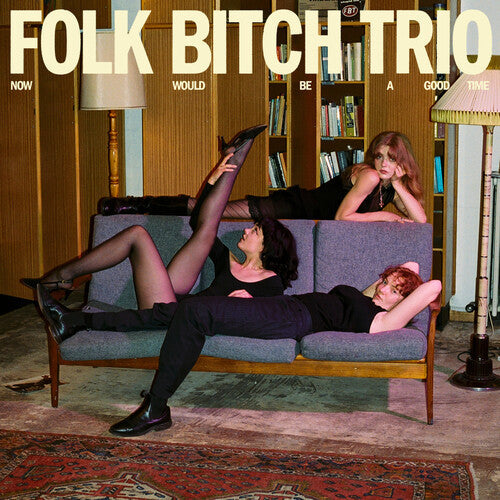 Folk Bitch Trio: Now Would Be a Good Time - VINYL