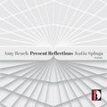 Katia Spluga: Amy Beach: Present Reflections  ( CD )