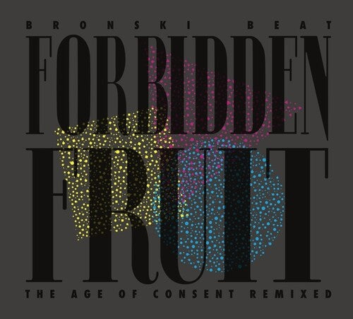 Bronski Beat: Forbidden Fruit (The Age Of Consent Remixed) - VINYL
