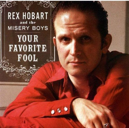 Rex Hobart: Your Favorite Fool  ( CD )