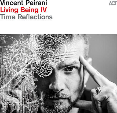 Vincent Peirani: Living Being Iv: Time Reflections - CD