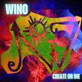 Wino: Create Or Die - CD