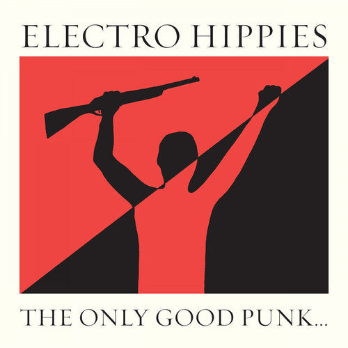 Electro Hippies: The Only Good Punk...(Is A Dead One) - CD