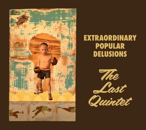 Extraordinary Popular Delusions: The Last Quintet - CD