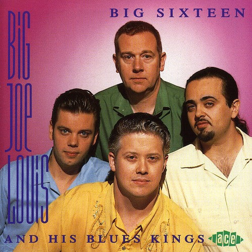 Big Louis Joe & His Blues Kings: Big Sixteen  ( CD )