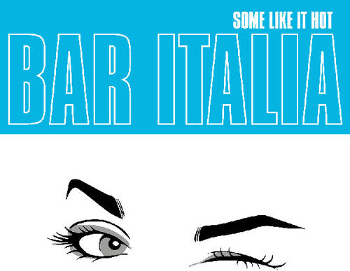Bar Italia: Some Like It Hot - VINYL