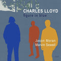 Charles Lloyd: Figure In Blue - VINYL