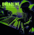 Dreadline: Brave Dances - CD