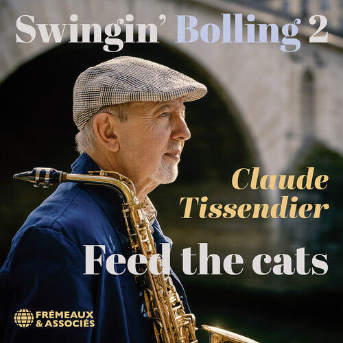 Claude Tissendier: Swingin’ Bolling 2 - Feed the Cats - CD