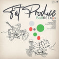 Fat Produce: Soulful Days - VINYL