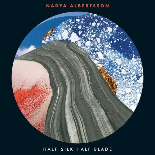 Nadya Albertsson: Half Silk Half Blade - VINYL