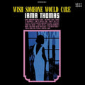 Irma Thomas: Wish Someone Would Care - VINYL