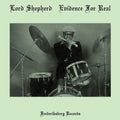 Lord Shepherd: Evidence For Real - VINYL