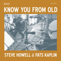 Steve Howell: Know You From Old  ( CD )