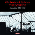 Mike Westbrook: The Cortege Live At The BBC 1980 - CD
