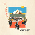 The Lone Bellow: What A Time To Be Alive - Vinyl