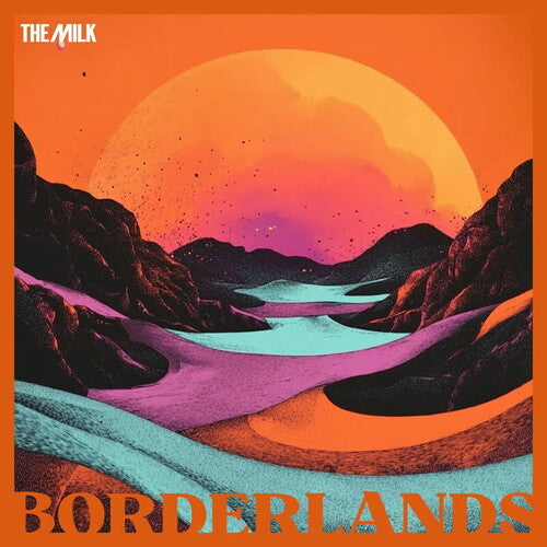 The Milk: Borderlands - VINYL