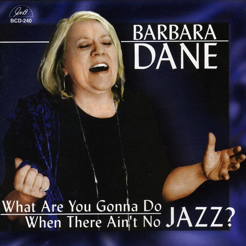 Barbara Dane: What Are You Gonna Do When There Ain't No Jazz?  ( CD )