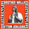 Brother Wallace - Electric Love ( VINYL )