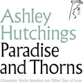 Ashley Hutchings: Paradise & Thorns  ( CD )