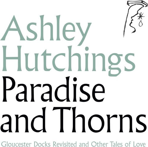 Ashley Hutchings: Paradise & Thorns  ( CD )