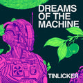 Tinlicker: Dreams of the Machine - Vinyl