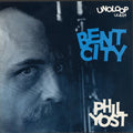 Phil Yost: Bent City - VINYL