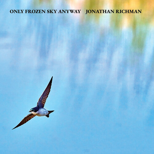 Jonathan Richman: Only Frozen Sky Anyway - Vinyl