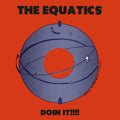 The Equatics: Doin' It!!!! - VINYL