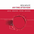 Ben Wolfe: Any Time After Now - CD