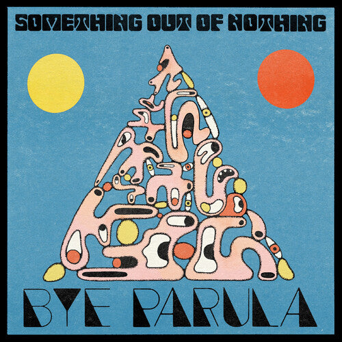 Bye Parula: Something Out Of Nothing - VINYL