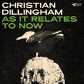Christian Dillingham: As It Relates to Now - CD