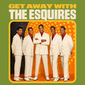 The Esquires: Get Away With The Esquires - CD