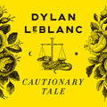 Dylan LeBlanc: Cautionary Tale (10th Anniversary) - Yellow - Vinyl