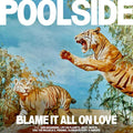 Poolside: Blame It All On Love (ORANGE VINYL) - Vinyl