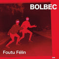 Bolbec: Foutu Felin - Vinyl