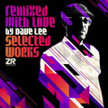 Dave Lee: Remixed With Love: Selected Works - Vinyl