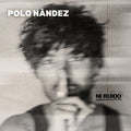 Polo Nandez: Ni Ruido - VINYL