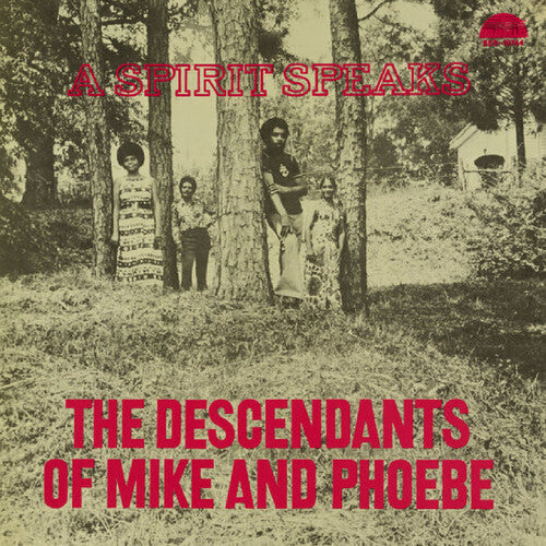 The Descendants of Mike & Phoebe: The Descendants of Mike and Phoebe - A Spirit Speaks - DELUXE EDITION - VINYL