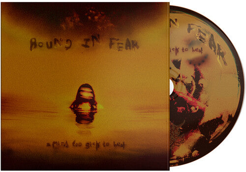 Bound in Fear: A Mind Too Sick To Heal - CD