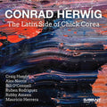 Conrad Herwig: The Latin Side of Chick Corea - CD