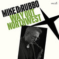 Mike DiRubbo: Way Out Northwest - VINYL