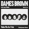 Dames Brown: Take Me As I Am (Moodymann Remix) - 12-INCH SINGLE