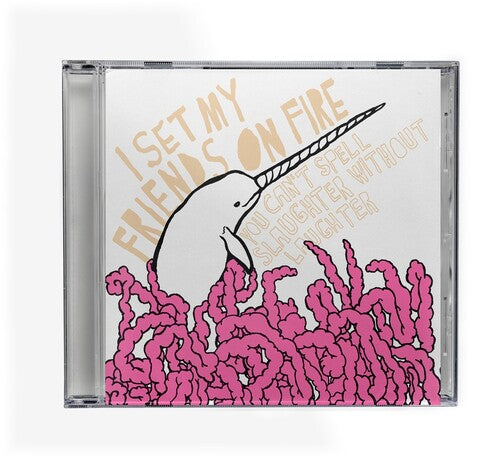 I Set My Friends on Fire: You Can't Spell Slaughter Without Laughter - CD