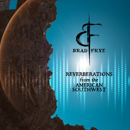 Brad Frye: Reverberations From The American Southwest  ( CD )
