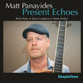 Matt Panayides: Present Echoes - CD